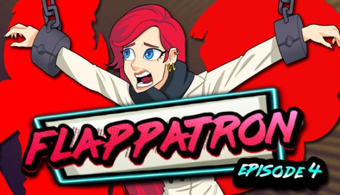 Flappatron: Episode 4 (Chapters 11 – 13) Free Download