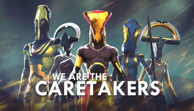 We Are The Caretakers Free Download