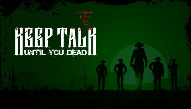 Keep Talk Until You Dead Free Download