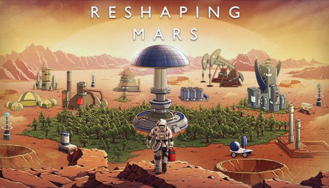 Reshaping Mars Free Download