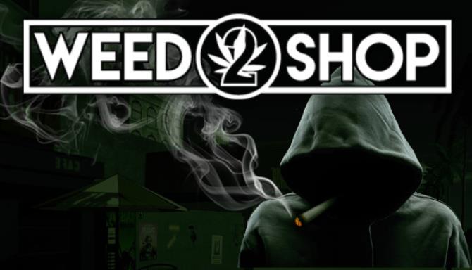 Weed Shop 2 Free Download