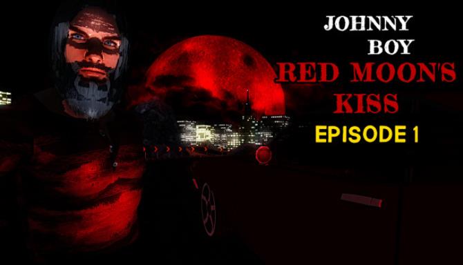 Johnny Boy: Red Moon’s Kiss – Episode 1 Free Download