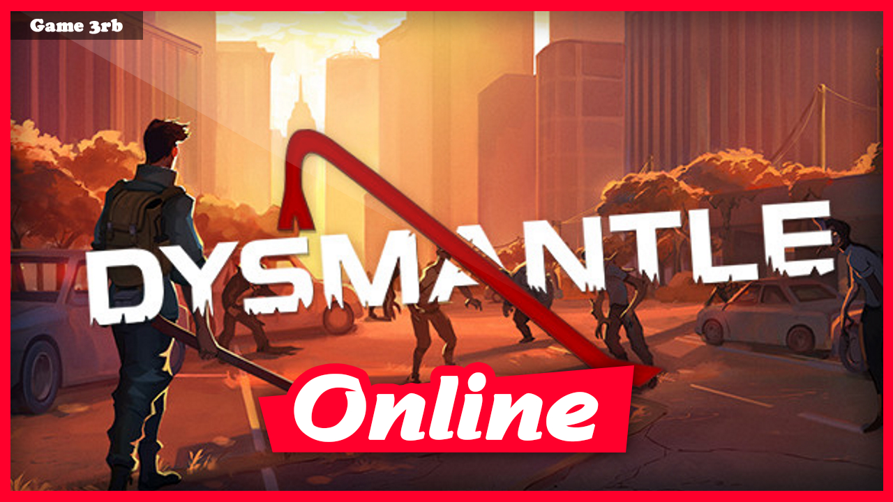 DYSMANTLE Free Download + Online