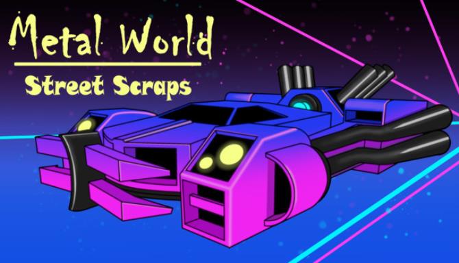 Metal World: Street Scraps Free Download