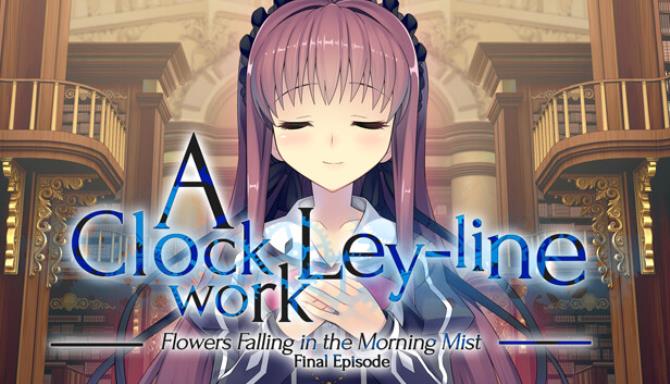 A Clockwork Ley-Line: Flowers Falling in the Morning Mist Free Download