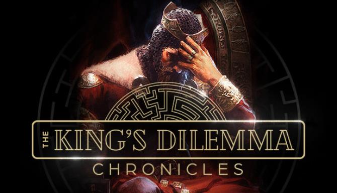 The King’s Dilemma: Chronicles Free Download