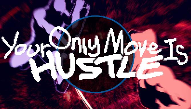 Your Only Move Is HUSTLE Free Download v1.3.0 + Online