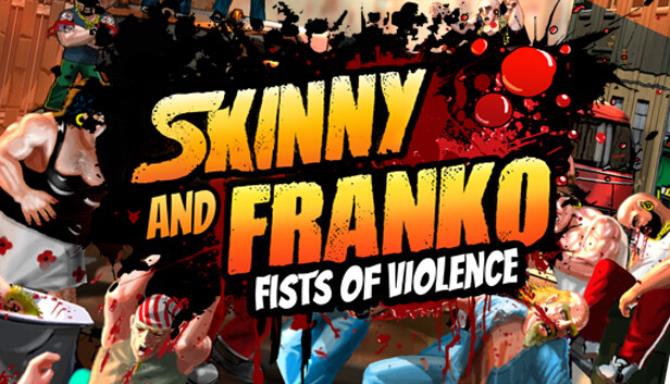 Skinny & Franko: Fists of Violence Free Download